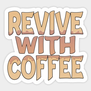 Revive With Coffee Sticker